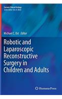 Robotic and Laparoscopic Reconstructive Surgery in Children and Adults