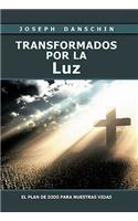 Transformados Por La Luz