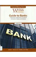 Weiss Ratings' Guide to Banks Summer 2013: A Quarterly Compilation of Financial Institutions Ratings and Analyses