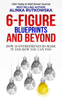 6-Figure Blueprints and Beyond
