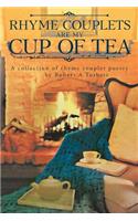 Rhyme Couplets Are My Cup of Tea: A Collection of Rhyme Couplet Poems