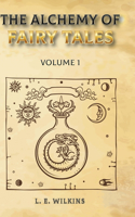 The Alchemy of Fairy Tales, Vol. 1