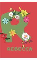 Rebecca: Personalized with Name Notebook Journal Lined for Women & Girls. Initial notebook with flowers for women. Best practical a gift for a girl.