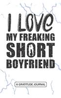 I love my freaking Short boyfriend - A Gratitude Journal