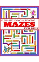 Funtastic and Challenging Mazes for Kids: The Amazing Big Mazes Puzzle Activity workbook for Kids with Solution Page
