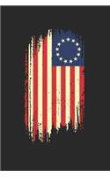 Betsy Ross Flag Notebook - American Patriot Journal Planner: 4Th Of July Independence Organizer For Men Women Kids Dot Grid