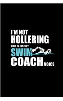 I'm Not Hollering This is Just My Swim Coach Voice