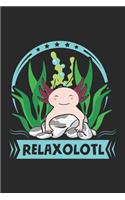 Relaxolotl: Niedliches Axolotl entspannende Amphibia Salamander Kawaii Notizbuch liniert DIN A5 - 120 Seiten für Notizen, Zeichnungen, Formeln - Organizer Schre
