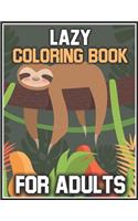 Lazy Coloring Book for Adults: Cute Sloth Coloring Books for Girls - Fun Sloth, Beautiful and Stress Relieving Unique Design