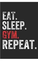 Eat Sleep GYM Repeat Sports Notebook Gift