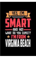 Yes, I'm Smart And Hot What Do You Except I'm From Virginia Beach: Dot Grid 6x9 Dotted Bullet Journal and Notebook and gift for proud Virginia Beach patriots