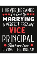 i never dreamed i'd end up marrying a perfect freakin Vice Principal But Here I am Living The Dream