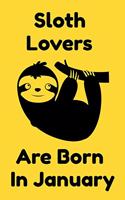 Sloth Lovers Are Born In January