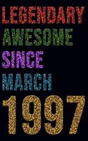 Legendary Awesome Since March 1997 Notebook Birthday Gift