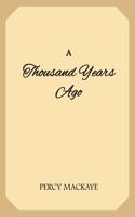 A Thousand Years Ago: A Romance of the Orient