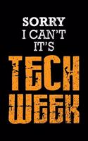 Sorry I Can't It's Tech Week