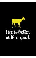 Life Is Better With A Goat