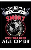 There's a Yorkie in smoky wwii war hero all of us: There's a Yorkie in all of us!!! smoky the WWII dog hero Journal/Notebook Blank Lined Ruled 6x9 100 Pages