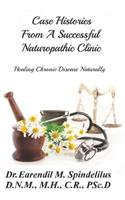 Case Histories From A Successful Naturopathic Clinic