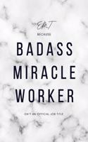 EMT Because Badass Miracle Worker Isn't an Official Job Title: 6x9" Dot Bullet Marble Matte Cover Notebook/Journal Funny Gift Idea For Paramedics, Emergency Medical Technicians