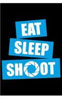 Eat Sleep Shoot