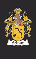 Schutz: Schutz Coat of Arms and Family Crest Notebook Journal (6 x 9 - 100 pages)