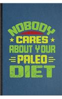 Nobody Cares About Your Paleo Diet