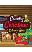 Country Christmas - Coloring Book: Adults Christmas Beautiful Scenes in the Country Coloring pages, Beautiful Winter Coloring Book Wonderland of Snowmen, Ice Skates, Relaxing holiday 