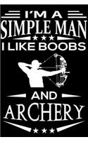 I'm A Simple Man I Like Boobs And Archery