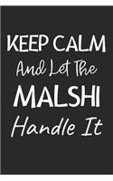 Keep Calm And Let The MalShi Handle It: Lined Journal, 120 Pages, 6 x 9, MalShi Dog Owner Gift Idea, Black Matte Finish (Keep Calm And Let The MalShi Handle It Journal)