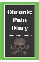 Chronic Pain Diary: Daily Assessment Pages, Treatment History, Doctors Appointments - Monitor Pain Location, Symptoms, Relief Treatment - Notebook Journal Template