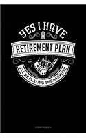 Yes I Have a Retirement Plan I'll Be Playing The Bagpipes: Address Book(112 Address Book)