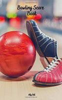 Bowling Score Book: Bowling Game Record, Bowling Score Journal, Bowling Score Sheets, Bowling Score Organizer, Keeper Bowling Score, Bowling Score Notebook, Scoring Pad