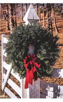 Christmas Wreath on a Fence Post Journal: 150 page lined notebook/diary