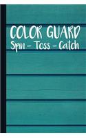 Color Guard Spin Toss Catch: Lined Color Guard Journal for Journaling, Studying, Writing Notes, Blank Workbook