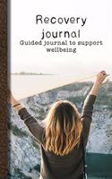 Recovery journal: One day at a time guided journal to support your recovery and wellbeing