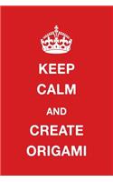 Keep Calm and Create Origami