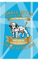 Ankle Biter Club Lifetime Member: Don't Hate Me Because I'm Beautiful, I'm Bad to the Bone - Dalmatian Puppy Notebook Journal College Ruled Composition Book