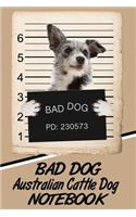 Bad Dog Australian Cattle Dog Notebook