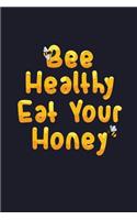 Bee Healthy Eat Your Honey