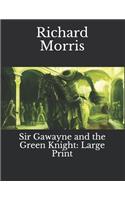 Sir Gawayne and the Green Knight: Large Print