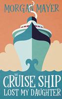 Cruise Ship Lost My Daughter