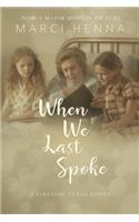 When We Last Spoke