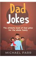 Dad Jokes: The ultimate book of Dad jokes for the whole family