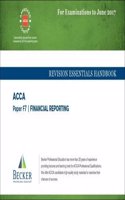 ACCA Approved - F7 Financial Reporting: Revision Essentials Handbook (for the March and June 2017 Exams)(ACCA)