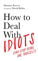 How to Deal with Idiots