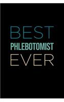 Phlebotomist Notebook: Blank Lined Journal: Best Phlebotomist Ever