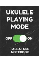 Ukulele Playing Mode Tablature Notebook