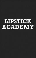 Lipstick Academy: A 6x9 Inch Matte Softcover Journal Notebook with 120 Blank Lined Pages