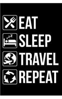 Eat Sleep Travel Repeat: 100 Page Blank Ruled Lined Writing Journal - 6 X 9